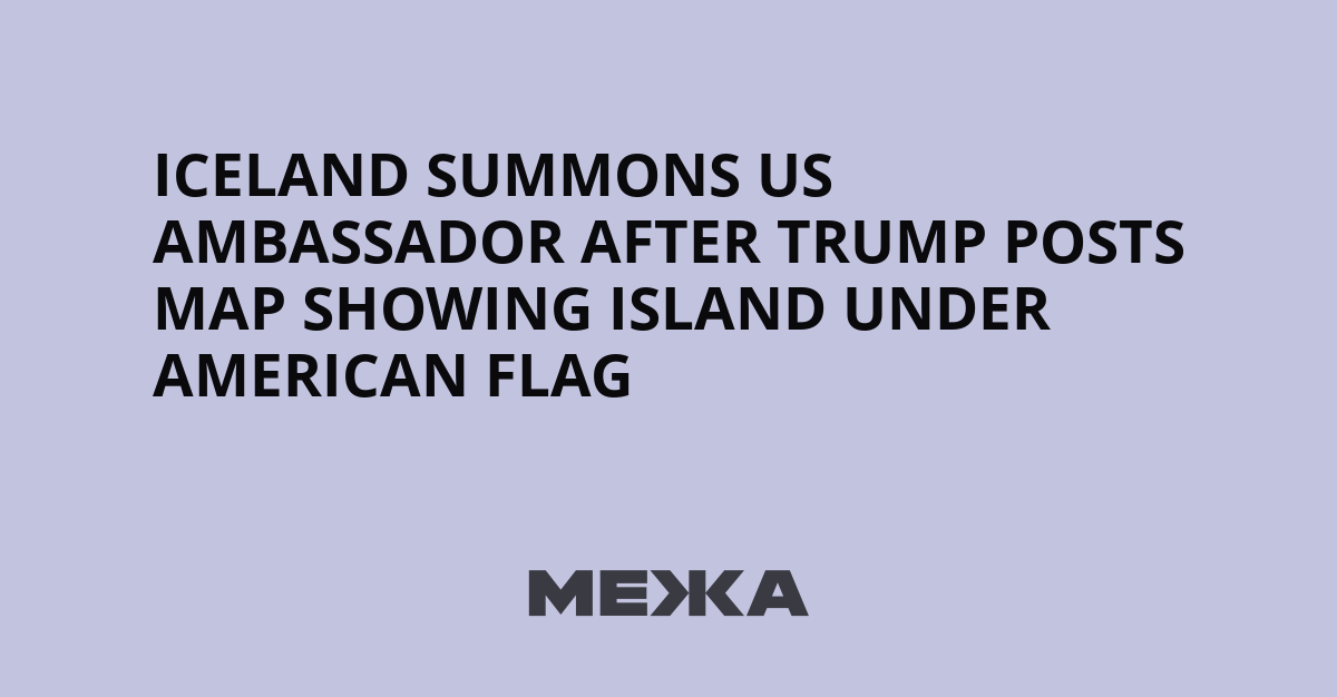 Trump’s Map Post Sparks Icelandic Diplomatic Response